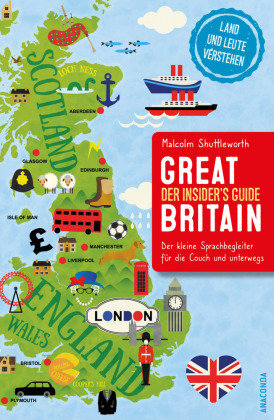 Great Britain. Der Insider's Guide - Der kleine Sprachbegleiter für die Couch und unterwegs Anaconda
