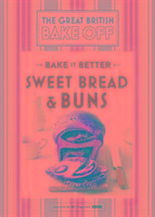 Great British Bake Off - Bake it Better (No.7): Sweet Bread & Buns Collister Linda