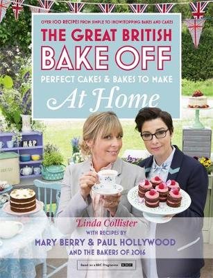 Great British Bake Off - Perfect Cakes & Bakes To Make At Home Collister Linda