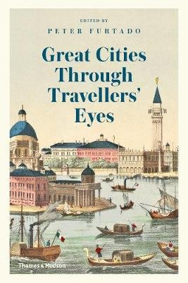 Great Cities Through Travellers' Eyes Furtado Peter