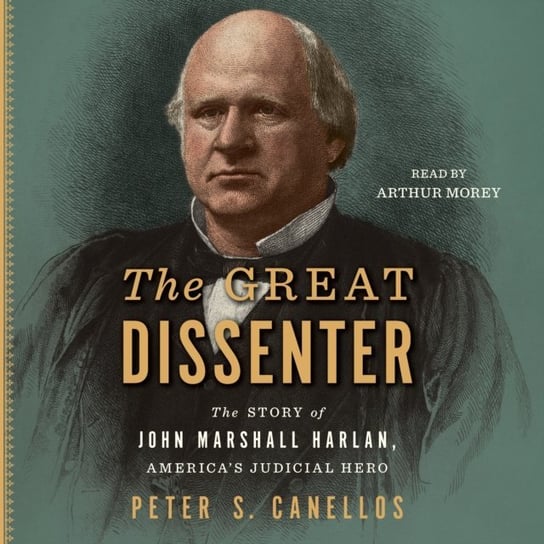 Great Dissenter Canellos Peter S.