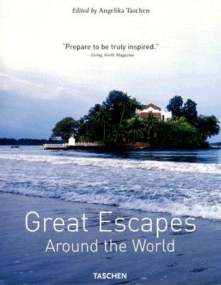 Great Escapes. Around the World Taschen Angelika