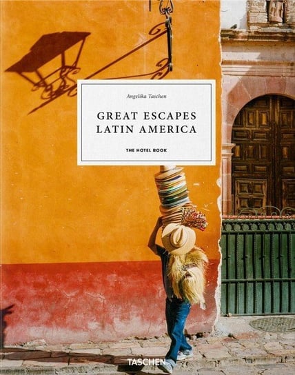 Great Escapes Latin America. The Hotel Book Reiter Christiane
