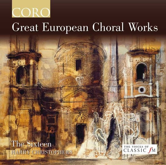 Great European Choral Works The Sixteen