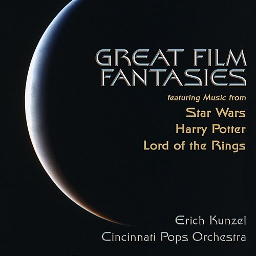 Great Film Fantasies Erich Kunzel, Cincinnati Pops Orchestra