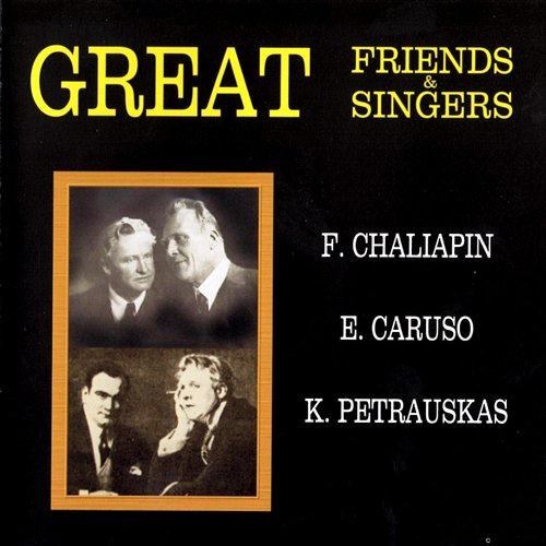 Great Friends & Singers Feodor Chaliapin, Enrico Caruso, Kipras Petrauskas
