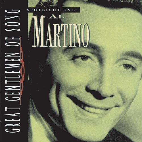 Great Gentlemen Of Song / Spotlight On Al Martino Al Martino