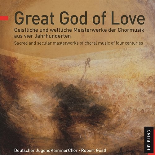 Great God of Love. Geistliche und weltliche Meisterwerke der Chormusik aus vier Jahrhunderten Deutscher JugendKammerChor