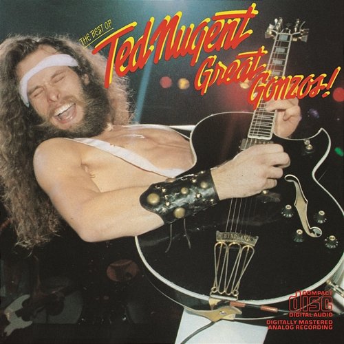 Great Gonzos- The Best Of Ted Nugent Ted Nugent