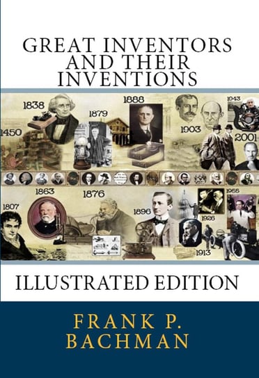 Great Inventors and Their Inventions - ebook epub Frank P. Bachman