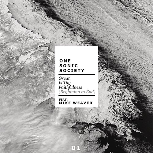 Great Is Thy Faithfulness (Beginning to End) [feat. Mike Weaver] one sonic society feat. Mike Weaver
