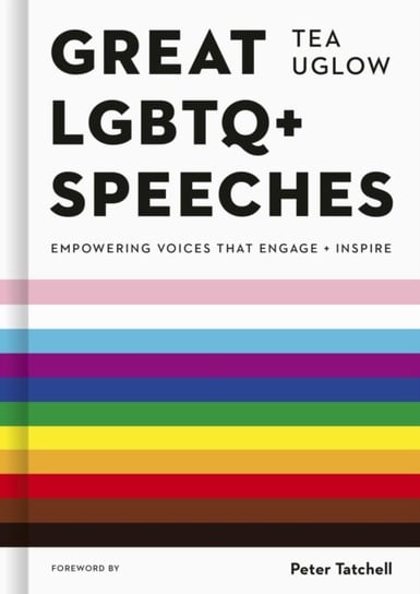 Great LGBTQ+ Speeches: Empowering Voices That Engage And Inspire Tea Uglow