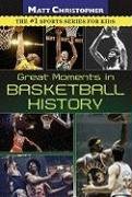 Great Moments in Basketball History Christopher Matt