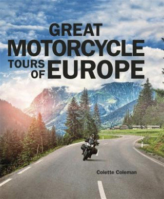 Great Motorcycle Tours of Europe Coleman Colette