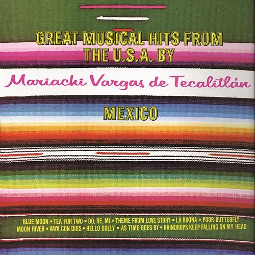 Great Musical Hits From The U.S.A. By México Mariachi Vargas De Tecalitlán