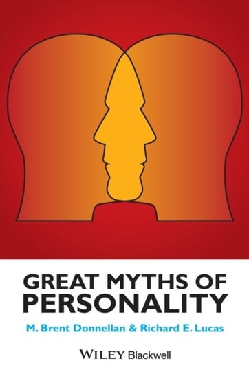 Great Myths of Personality M. Brent Donnellan, Richard E. Lucas