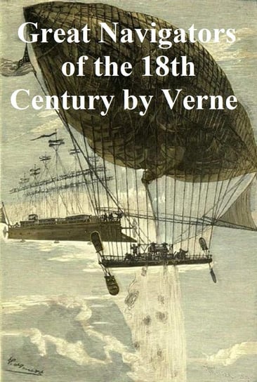 Great Navigators of the 18th Century Jules Verne