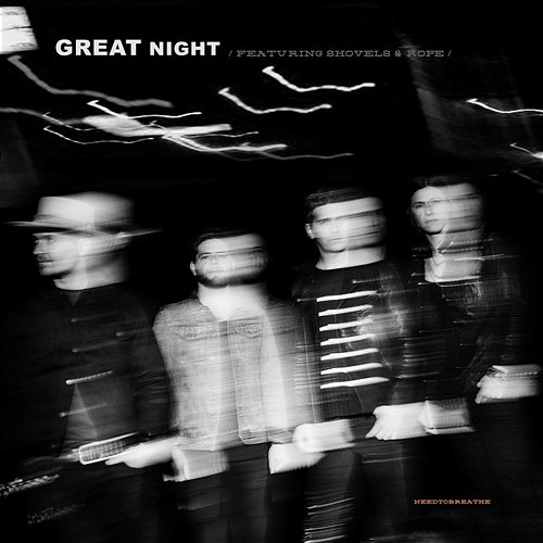 GREAT NIGHT NEEDTOBREATHE feat. Shovels & Rope