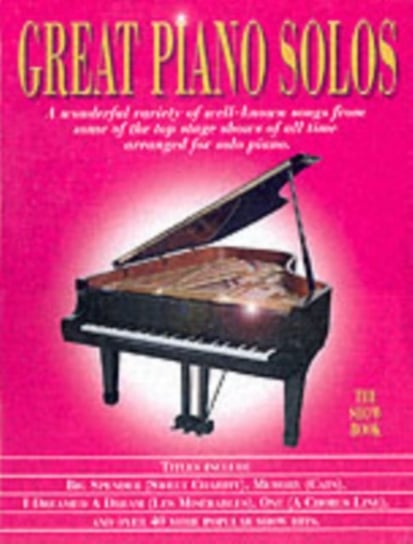 Great Piano Solos - the Show Book: A Super Collection of the Greatest Showstoppers for Piano Solo Opracowanie zbiorowe