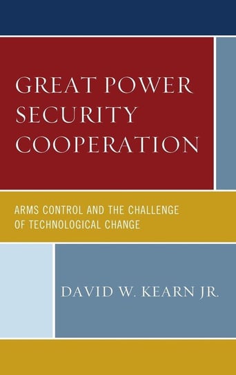 Great Power Security Cooperation Kearn David W.