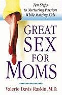 Great Sex for Moms Raskin Valerie Davis