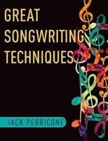 Great Songwriting Techniques Perricone Jack