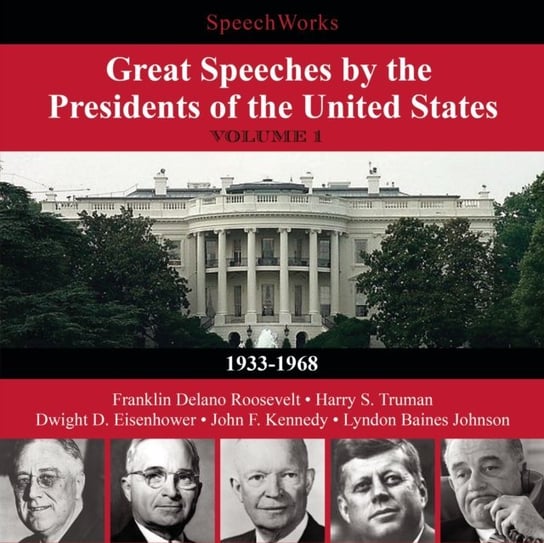 Great Speeches by the Presidents of the United States, Vol. 1 Opracowanie zbiorowe