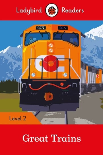Great Trains. Ladybird Readers. Level 2 Opracowanie zbiorowe
