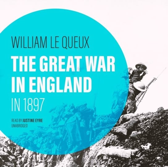 Great War in England in 1897 Le Queux William