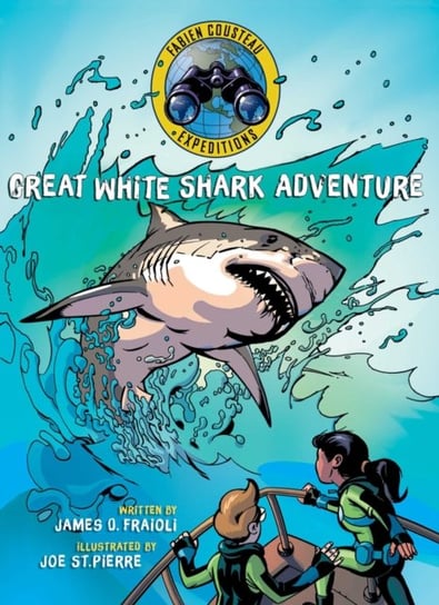 Great White Shark Adventure Fabien Cousteau, James O. Fraioli