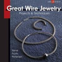 Great Wire Jewelry: Projects & Techniques Opracowanie zbiorowe