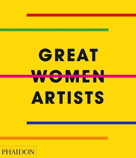 Great Women Artists Opracowanie zbiorowe