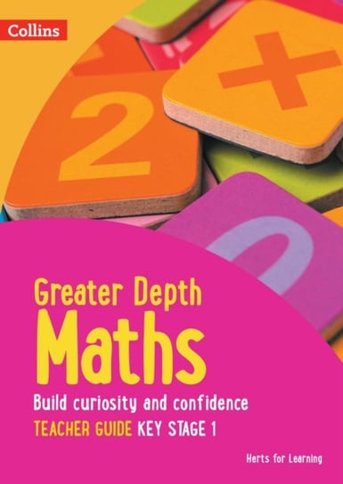 Greater Depth Maths Teacher Guide Key Stage 1 Opracowanie zbiorowe