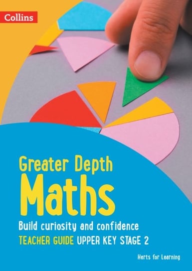 Greater Depth Maths Teacher Guide Upper Key Stage 2 Opracowanie zbiorowe
