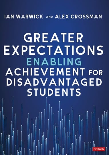 Greater Expectations: Enabling Achievement for Disadvantaged Students Alex Crossman