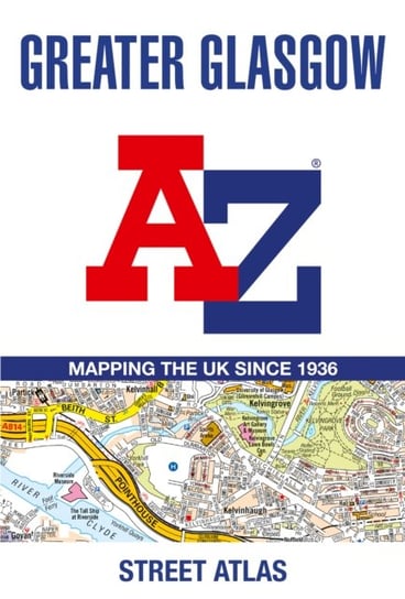 Greater Glasgow A-Z Street Atlas Opracowanie zbiorowe