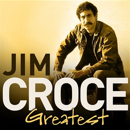 Greatest Jim Croce