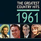 Greatest Country Hits of 1961 Various Artists