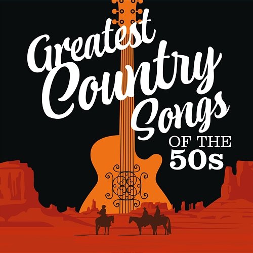 Greatest Country Songs of the 50s Various Artists