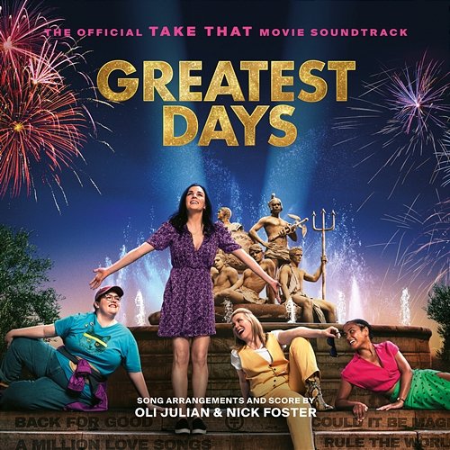 Greatest Days: The Official Take That Movie Soundtrack The Cast Of Greatest Days
