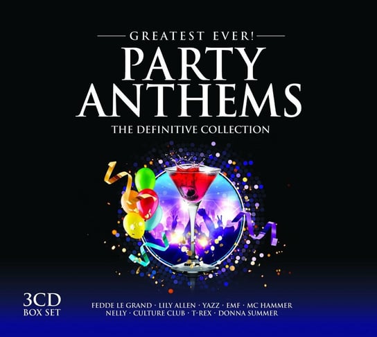 Greatest Ever Party Anthems Benassi Benny, Le Grand Fedde, Kajagoogoo & Limahl, Summer Donna, Middle of the Road, T. Rex, Jive Bunny and the Mastermixers, Stefani Gwen, Frankie Goes To Hollywood, Culture Club