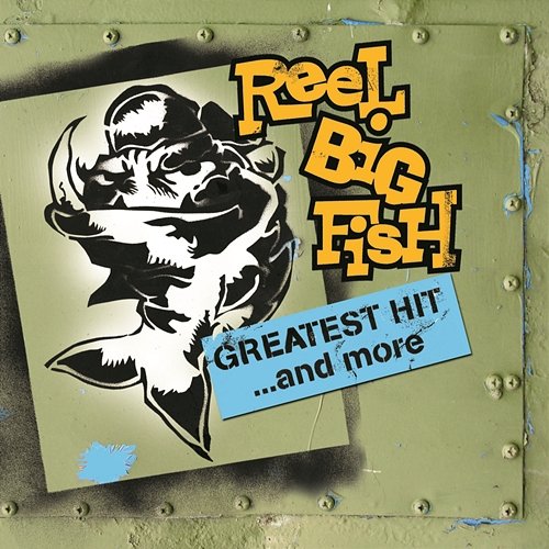 Greatest Hit And More Reel Big Fish
