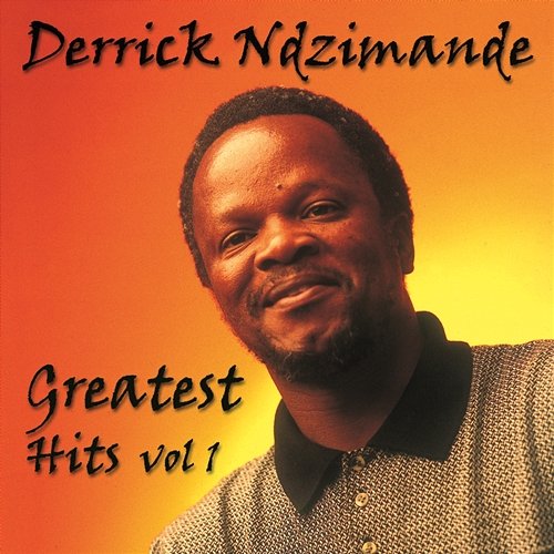 Greatest Hit's Vol. 1 Derrick Ndzimande