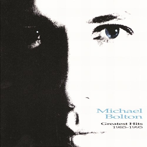 Greatest Hits 1985-1995 Michael Bolton