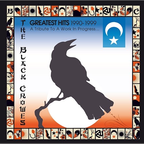 Greatest Hits 1990-1999: A Tribute To A Work In Progress... THE BLACK CROWES