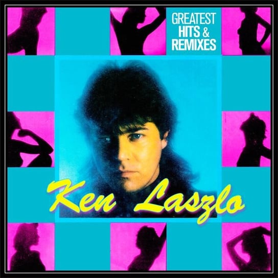 Greatest Hits and Remixes Ken Laszlo