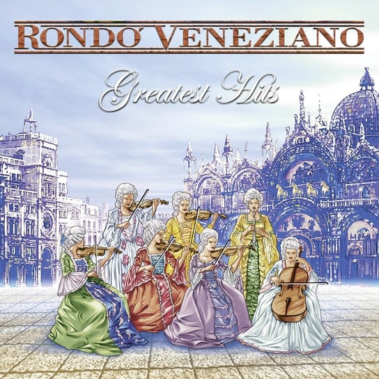 Greatest Hits Rondo Veneziano