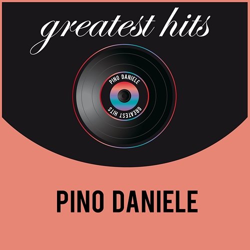 Greatest Hits Pino Daniele