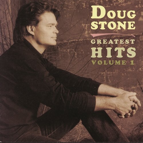 Greatest Hits Doug Stone