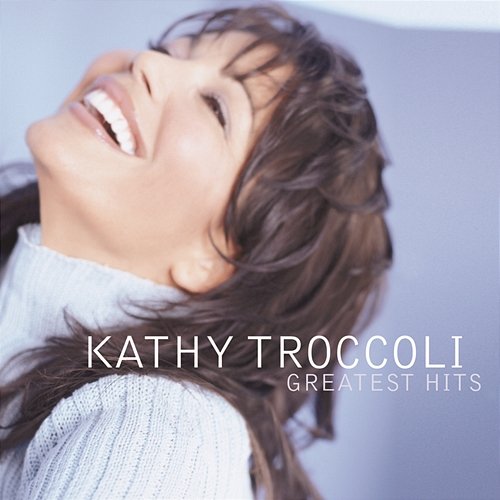 Greatest Hits Kathy Troccoli